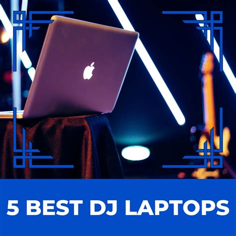 Best DJ laptops: PC and Mac options for the booth .